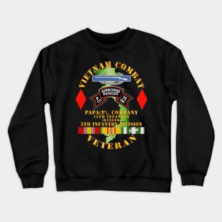 Vietnam Combat Vet - P Co 75th Infantry (Ranger) - 5th Inf Div SSI Crewneck Sweatshirt